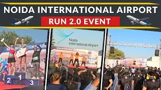Noida International Airport RUN 2.0 Event | Noida Airport Ground Report | Yamuna Expressway Jewar