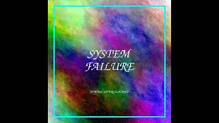192k - SYSTEM FAILURE (Sped Up)
