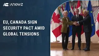 EU, Canada sign security pact amid global tensions
