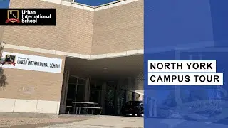 Urban International School Campus tour &ndash; North York Campus | Urban International School