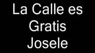 La Calle es Gratis-Josele