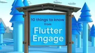 10 things you don't actually know about Flutter Engage