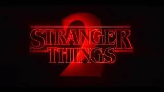 Stranger Things | Season 2 | Opening - Intro HD