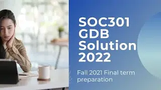 SOC 301 GDB Solution 2022
