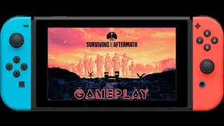 Surviving the Aftermath - Nintendo Switch Gameplay