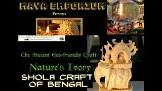 Nature's Ivory-The Ancient Eco-friendly Shola Craft of Bengal