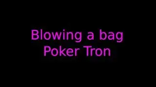 Blowing a bag on Poker Tron