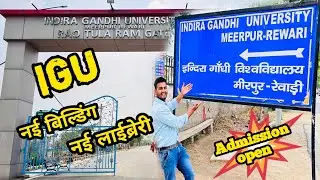 बदल गई IGU 😍😍 || Indira Gandhi University all buildings libraries #Igu complete tour in single video