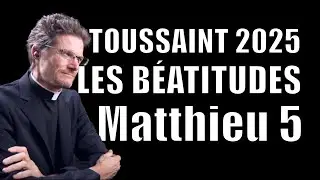 TOUSSAINT 2025, les béatitudes, Mt5, Homélie - étude biblique