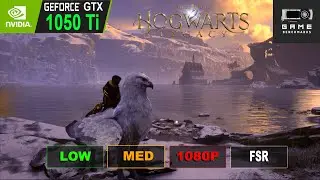 GTX 1050 Ti | HOGWARTS LEGACY | 1080P | LOW | MED | Optimal Settings Benchmark