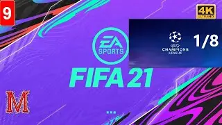 FIFA 21 [4K ] Турнир (ЛЧ)- Лига чемпионов Одна восьмая финала #9