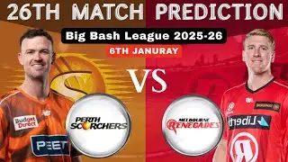 Perth Scorchers vs Melbourne Renegades | 26th Match Prediction | BBL 2025‑26