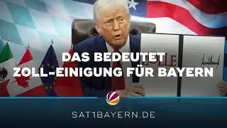 Einigung im Zollstreit: Was bedeutet das f&uuml;r Bayerns Wirtschaft?