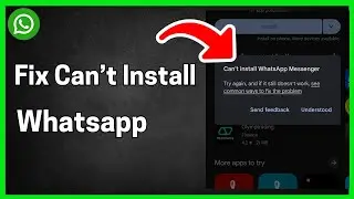 Исправлена ​​ошибка установки WhatsApp Messenger на Android.