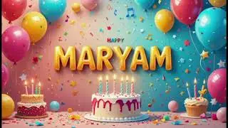 🎉 Happy Birthday Maryam 🎂 | Best Birthday Song  | Special Happy Birthday Song for Maryam