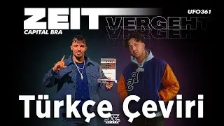 CAPITAL BRA feat. UFO361 - ZEIT VERGEHT [T&uuml;rk&ccedil;e &Ccedil;eviri]