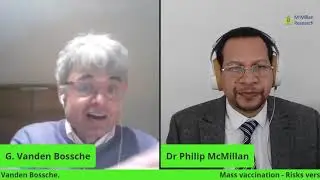 Mass Vaccination in a Pandemic - Benefits versus Risks: interview with Geert Vanden Bossche