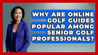 Why Are Online Golf Guides Popular Among Senior Golf Professionals? - Senior Golf Pros