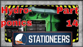 Stationeers Let's Play - FEED ME! Hydroponics, Grow Lights and Power | Part 14