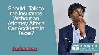 Should I Talk to the Insurance Without an Attorney After a Car Accident in Texas? | Watch Now!