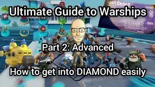Ultimate Guide to Warships Part 2: Advanced || How to get to DIAMOND easily