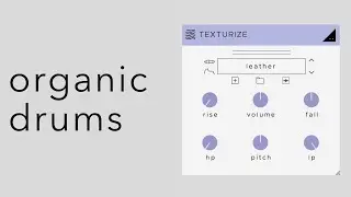 TEXTURIZE: Organic Drums - AU/VST3 Texture & Noise Plugin - Texturize Your Sound