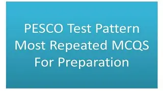 PESCO MCQS Test Syllabus Pattern Preparation Most Important MCQS from Past Papers