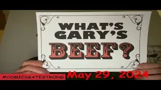 What's Gary's Beef? May 29, 2024
