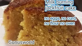 Rice,Milk burning ❤️&zwj;🔥 jackfruit cake recipe without oven/no eggs,no eno,no curd,no flour