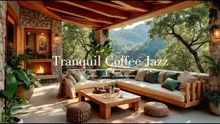 Tranquil Coffee Jazz in the Forest | Jazz Relaxing Music at Spring Porch Ambience for Focus and Calm