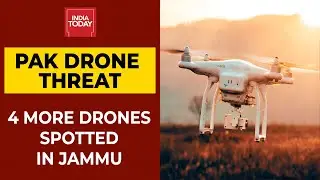 Jammu Drone Terror Threat: 4 More Drones Spotted Last Night In Jammu | India Today