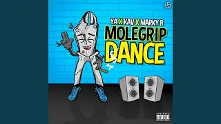 MOLEGRIP DANCE