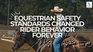 Equestrian Safety Standards Changed Rider Behavior Forever