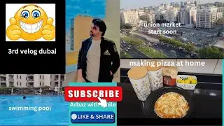 3rd velog pool party and making pizza at home dubai ki life #dubai #pakistan