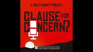 Clause for Concern? &mdash; Episode 3: Quebec's Long relationship with Section 33