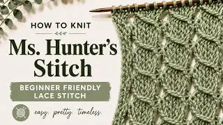 Mrs. Hunter's Knit Stitch, Easy Beginner Knit Stitch Video Tutorial, Beginner Knit | How To Knit