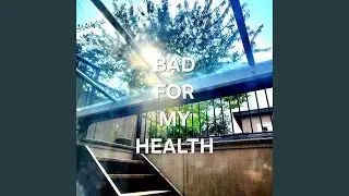 Bad For My Health (feat. Julia Summers)