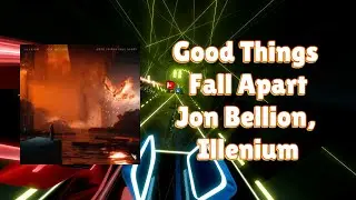 good things fall apart-Jon Bellion, ILLENIUM