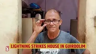 LIGHTNING STRIKES HOUSE IN GUIRDOLIM