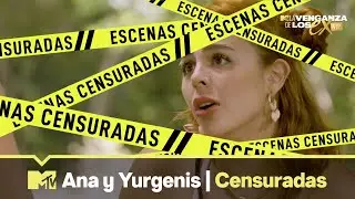Ana y Yurgenis | Escenas Censuradas: La Venganza de los Ex VIP 4 | MTVLA