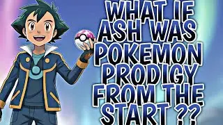 What If Ash Was a Pok&eacute;mon Prodigy From the Start?