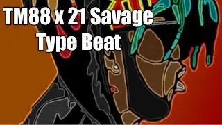 TM88 x 21 Savage Type Beat - 