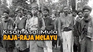 Asal Mula Raja-raja Melayu