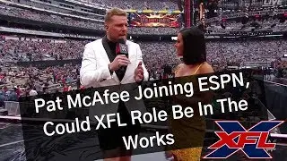 Pat McAfee Joining ESPN, Could XFL Role Be In The Works [XFL News]