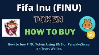How to Buy Fifa Inu Token (FINU) Using BNB or PancakeSwap On Trust Wallet