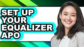 How to Set Up Your Equalizer Apo (only Way)