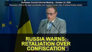 'It Looks Like Confiscation': Belgian Warning on Russia's Retaliation & Legal Ch