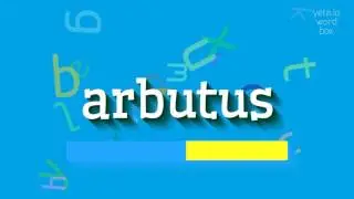 HOW TO SAY ARBUTUS? #arbutus
