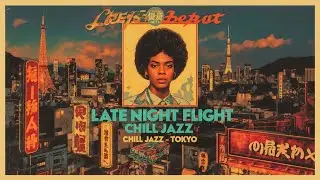 Chill Tokyo Jazz Cafe | Night Flight Mix Rio to Tokyo