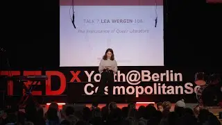 The Importance of Queer Literature | Lea Wergin | TEDxYouth@BerlinCosmopolitanSchool